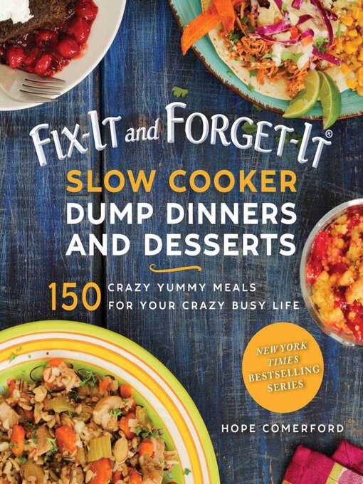 Title details for Fix-It and Forget-It Slow Cooker Dump Dinners and Desserts by Hope Comerford - Available